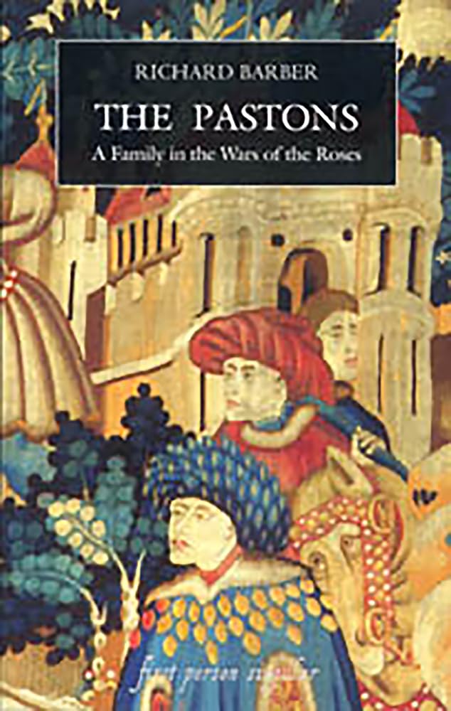 The Pastons – A Family in the Wars of the Roses Barber Paperback Boydell Press