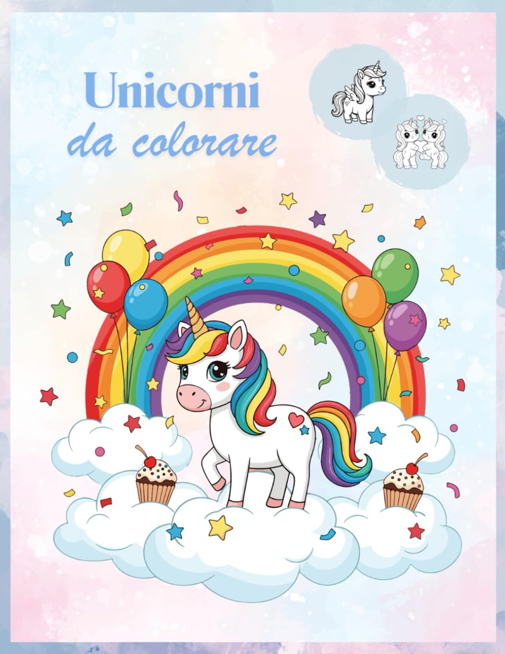 Unicorni da colorare: 70+ Unicorni da colorare - Libro da colorare
