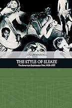 The Style of Sleaze: The American Exploitation Film, 1959 - 1977 (Traditions in American Cinema)