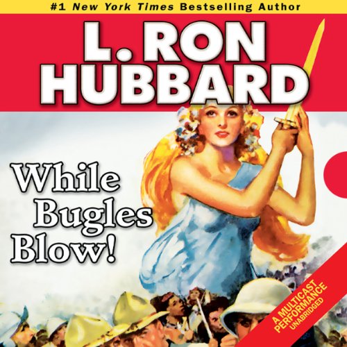 L Ron Hubbard While Bugles Blow