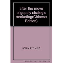 after the move oligopoly strategic marketingChinese Edition