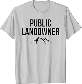 The Official PUBLIC LANDOWNER T-Shirt - Support Public Land