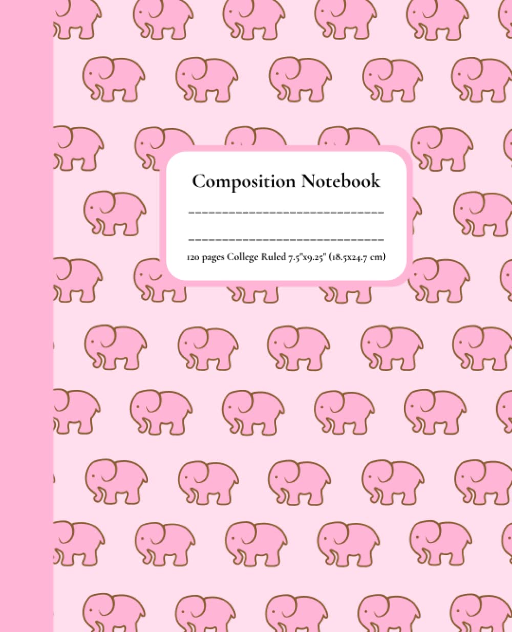 Composition Notebook College Ruled Cute Pink Elephants: 120 Lined pages 7.5"x9.25" Exercise Book for Students, Kids, Writing