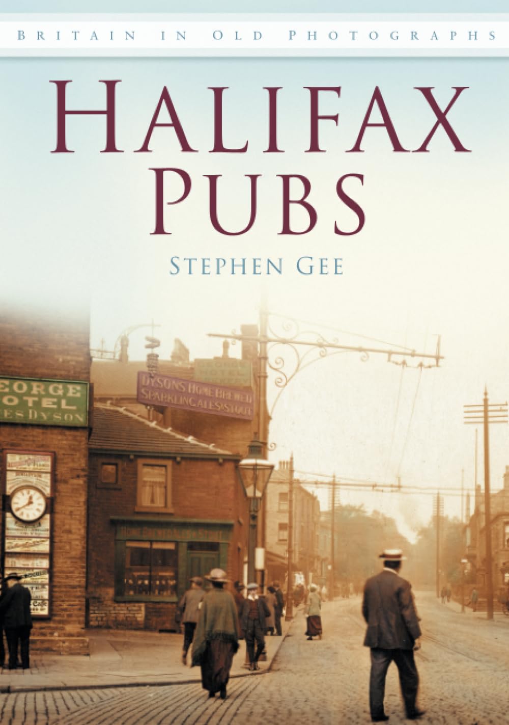 Halifax Pubs: Britain in Old Photographs