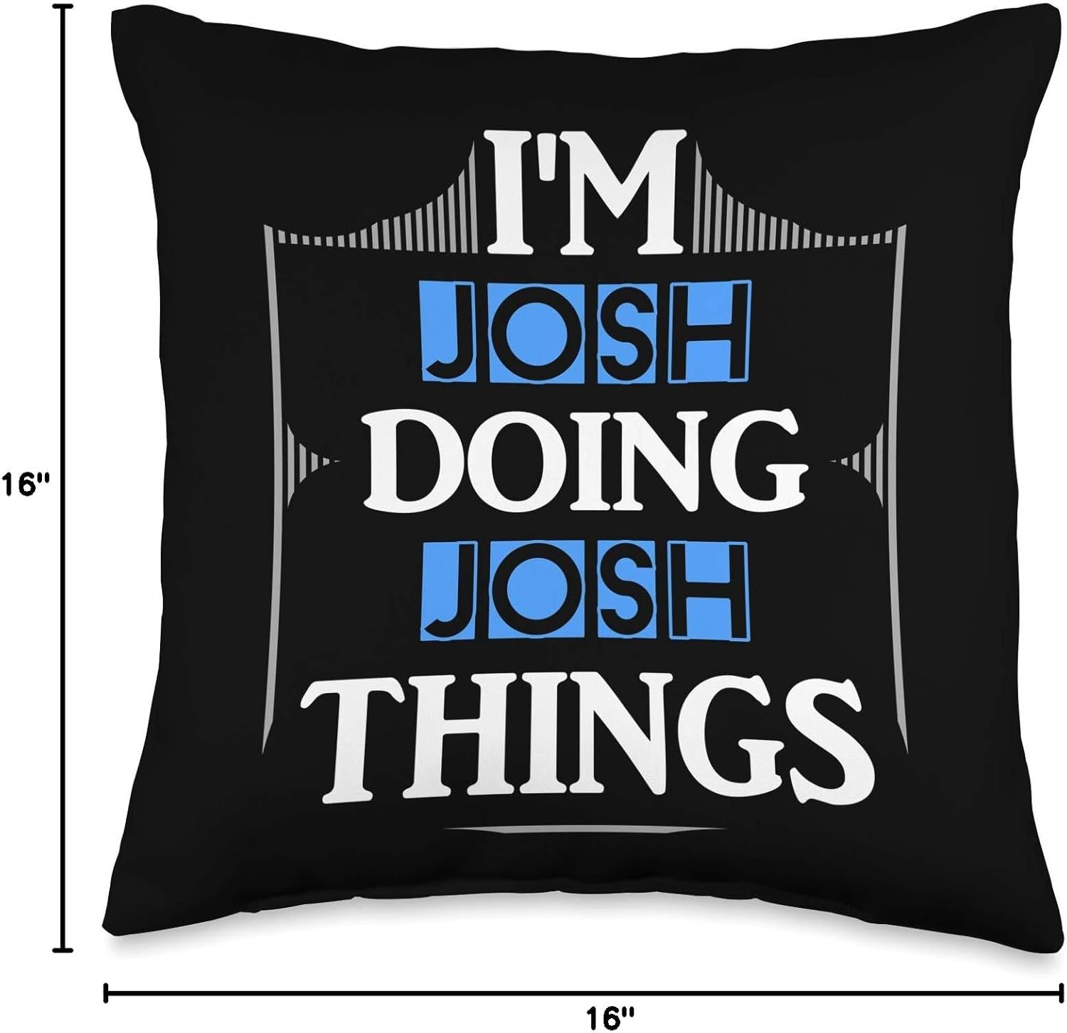 I'm Josh Doing Josh Things Funny Name Gift Black Throw Pillow