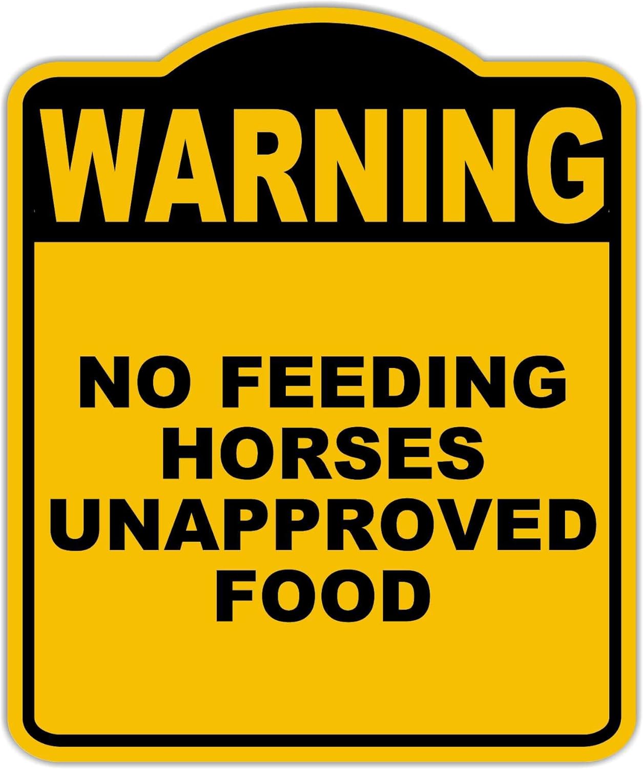 NO FEEDING HORSES UNAPPROVED FOOD Warning Yellow Black Aluminum Composite Sign 20 x 24 inches