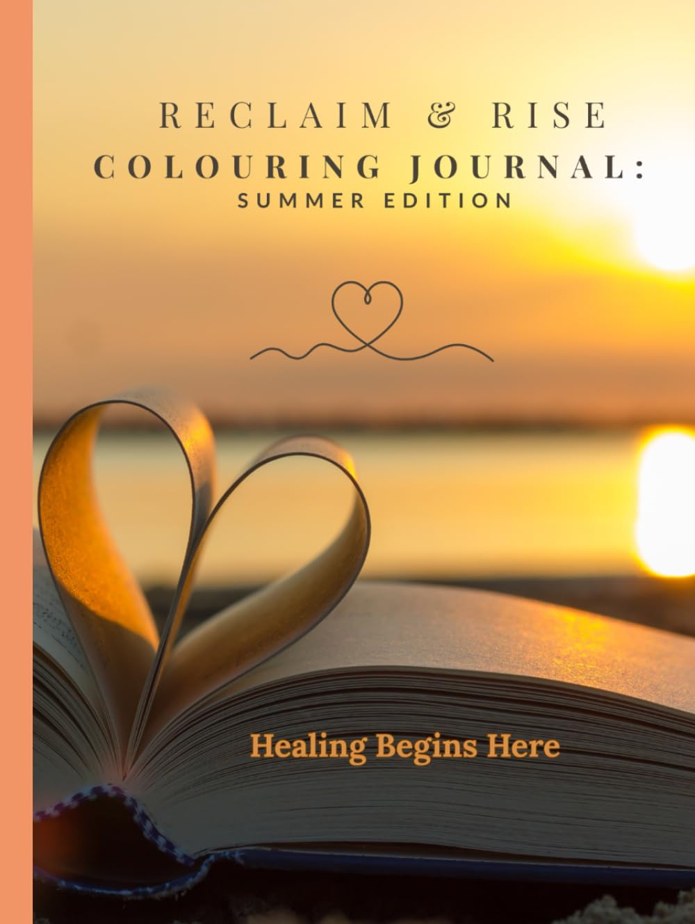 Reclaim and Rise Colouring Journal: Summer Edition