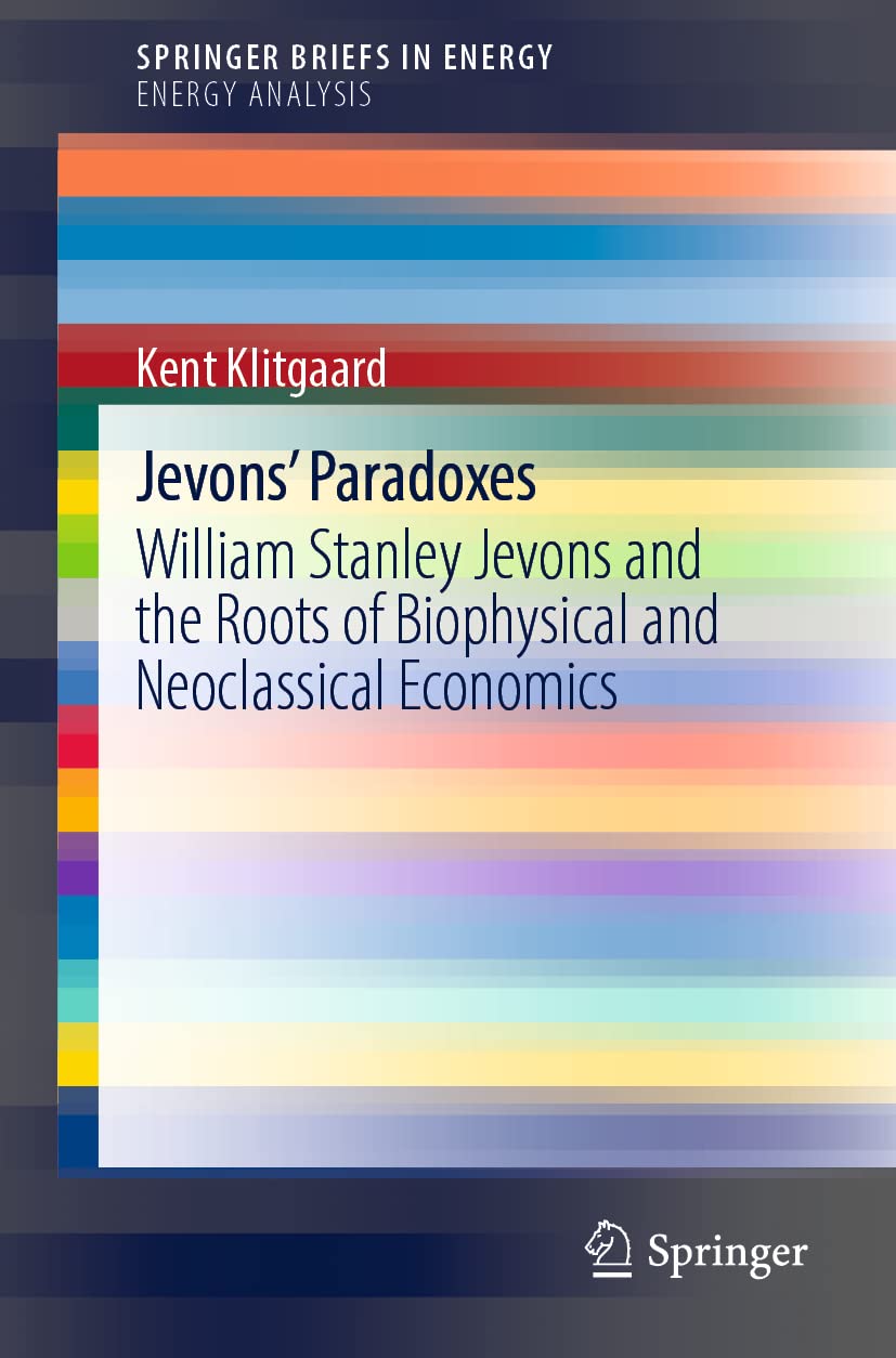 Jevons' Paradoxes: William Stanley Jevons and the Roots of Biophysical and Neoclassical Economics (Energy Analysis)