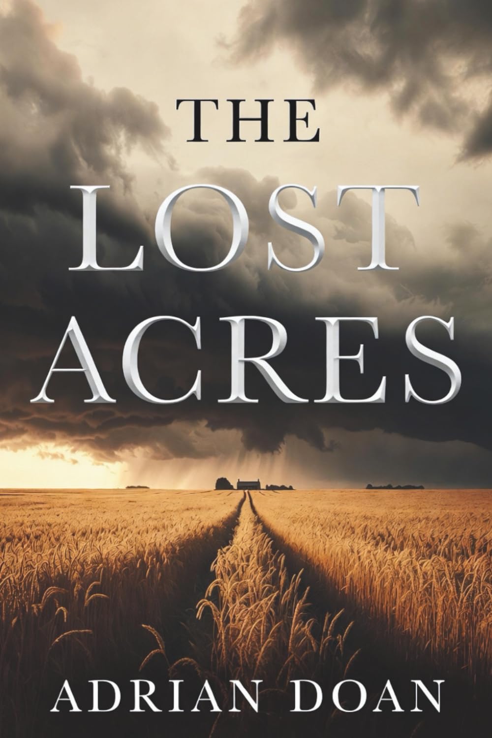 The Lost Acres: A Haunting World War I Family Saga of Love, Loss, and the Price of Belonging