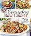 Gooseberry Patch Everyday Slow Cooker: 260 Recipes that practically cook themselves