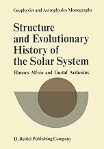 Structure and Evolutionary History of the Solar System (Geophysics and Astrophysics Monographs)