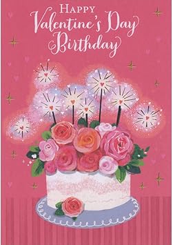 Designer Greetings Happy Valentine's Day Birthday: Cake Topped with Sparklers and Pink and White Roses Valentine's Day Birthday Card
