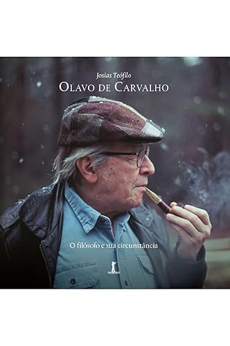 Olavo de Carvalho: O filósofo e sua circunstância