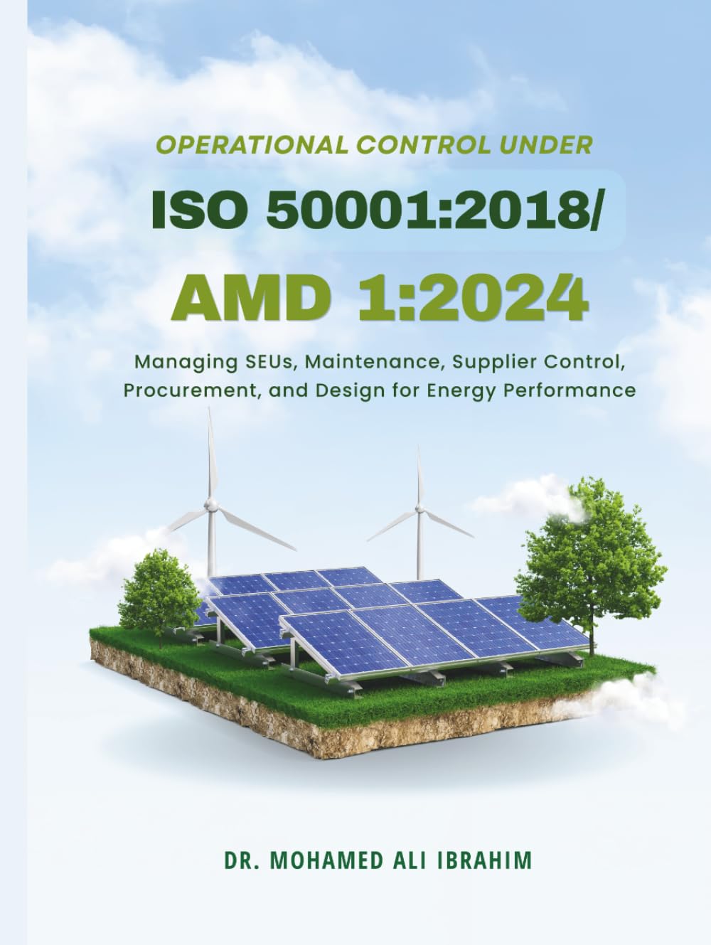 Operational Control under ISO 50001:2018/Amd 1:2024: Managing SEUs, Maintenance, Supplier Control, Procurement, and Design for Energy Performance (Series 1 ISO 50001 Mastery Series)