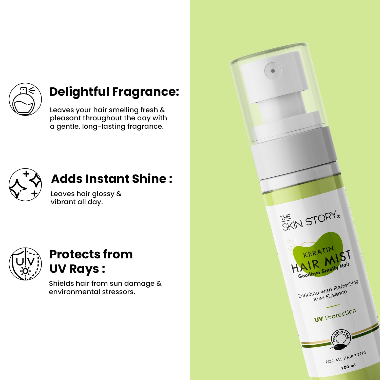 The Skin Story Hair Mist Spray Hair Perfume for UV Protection, Frizz Controls, Fragrance, & Hydration with Keratin, Kiwi, & Olive Oil Paraben-Free 100 ml The Skin Story Hair Mist Spray Hair Perfume for UV Protection, Frizz Controls, Fragrance, & Hydration with Keratin, Kiwi, & Olive Oil Paraben-Free 100 ml