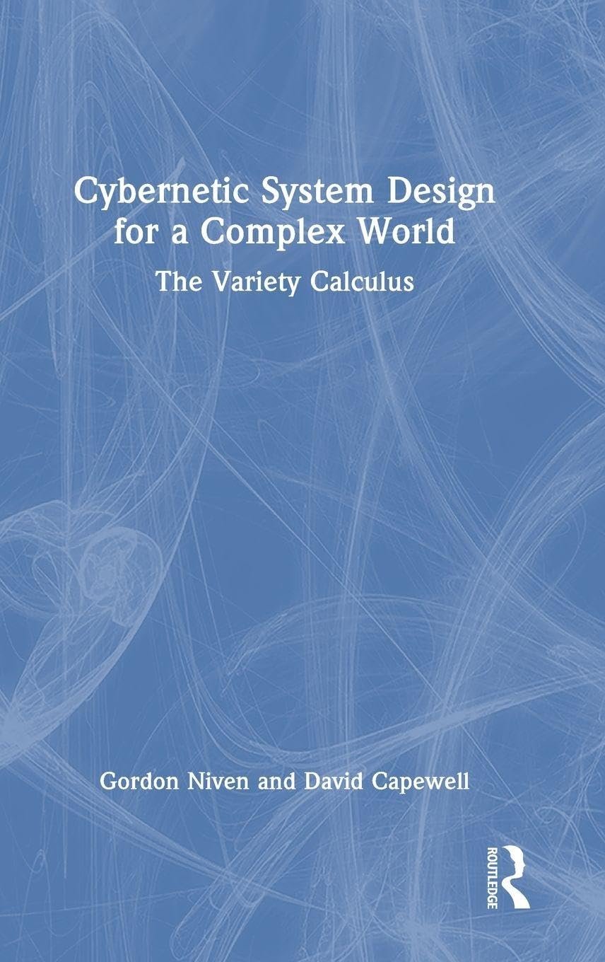 Cybernetic System Design for a Complex World: The Variety Calculus