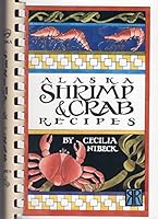 Alaska shrimp & crab recipes 0962211745 Book Cover