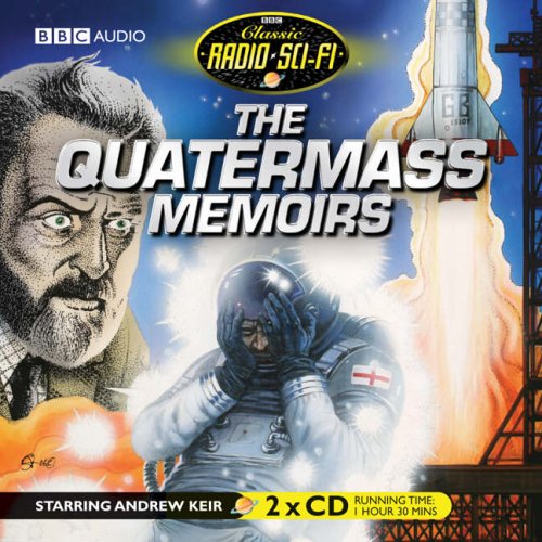 Quatermass Memoirs, The (Classic Radio Sci-Fi)