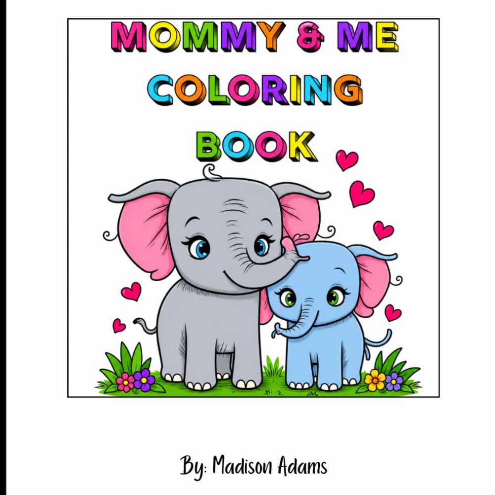 Mommy & Me Coloring Book: A simple coloring book for littles and mommies