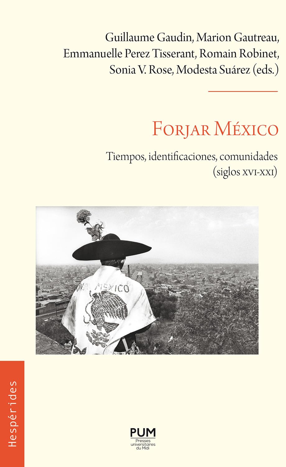 Forjar México: Tiempos, identificaciones, comunidades (siglos XVI – XXI)