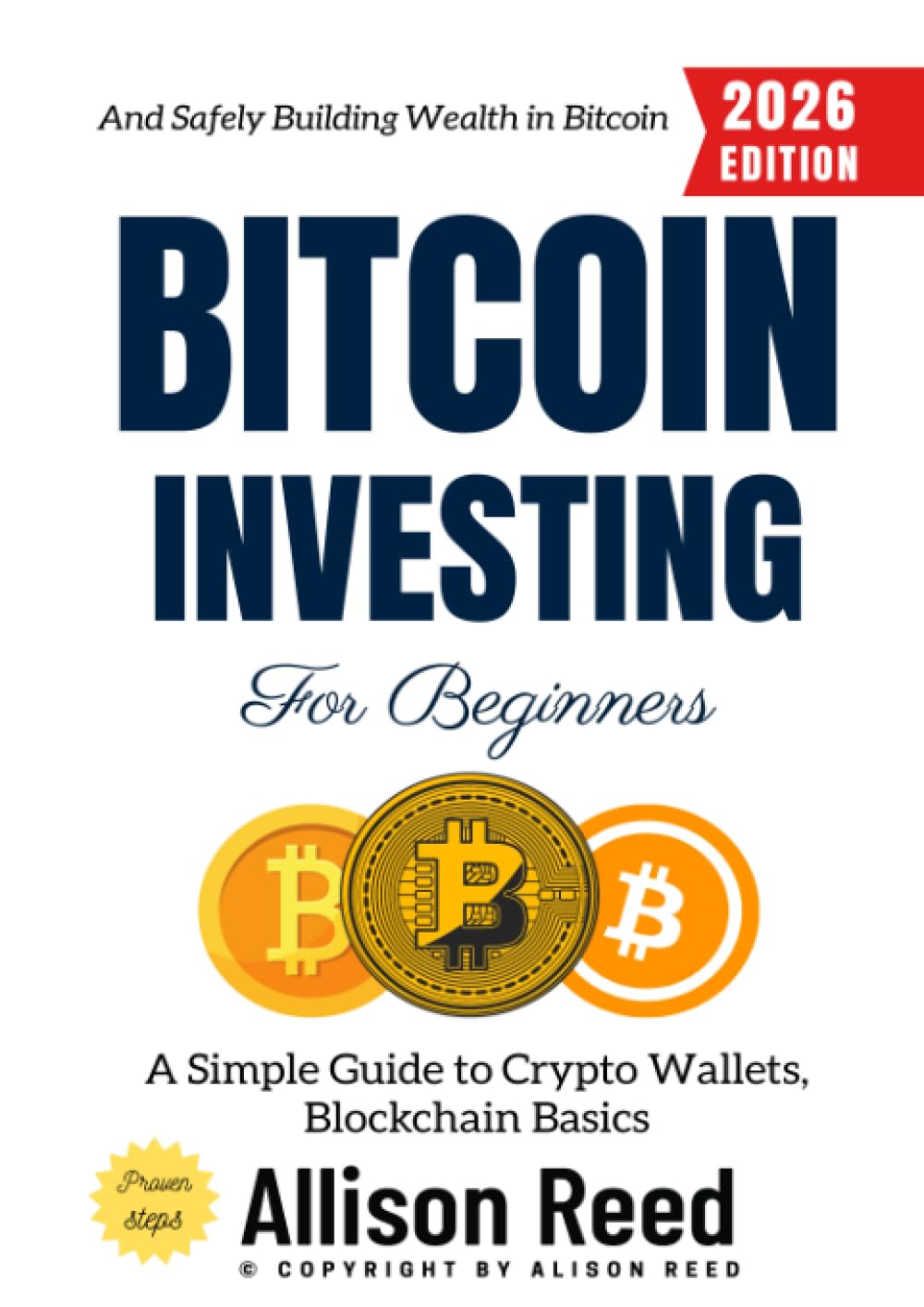 Bitcoin Investing for Beginners:: A Simple Guide to Crypto Wallets, Blockchain Basics, and Safely Building Wealth in Bitcoin