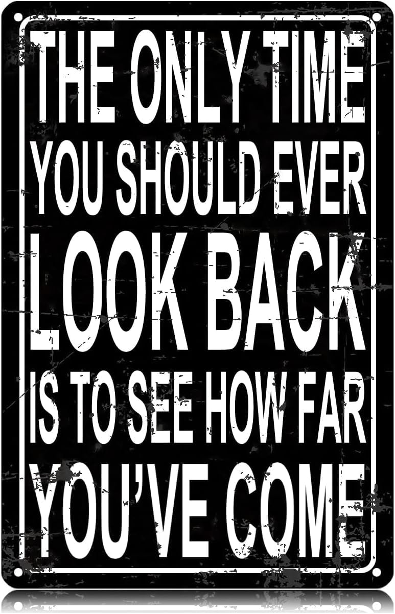 SMAZDFXX The Only Time You Should Ever Look Back Metal Signs Funny Vintage Tin Sign Wall Art Decor Iron Poster for Home Farmhouse Bar Cafe Pub Garage Man Cave 5.5"x8"