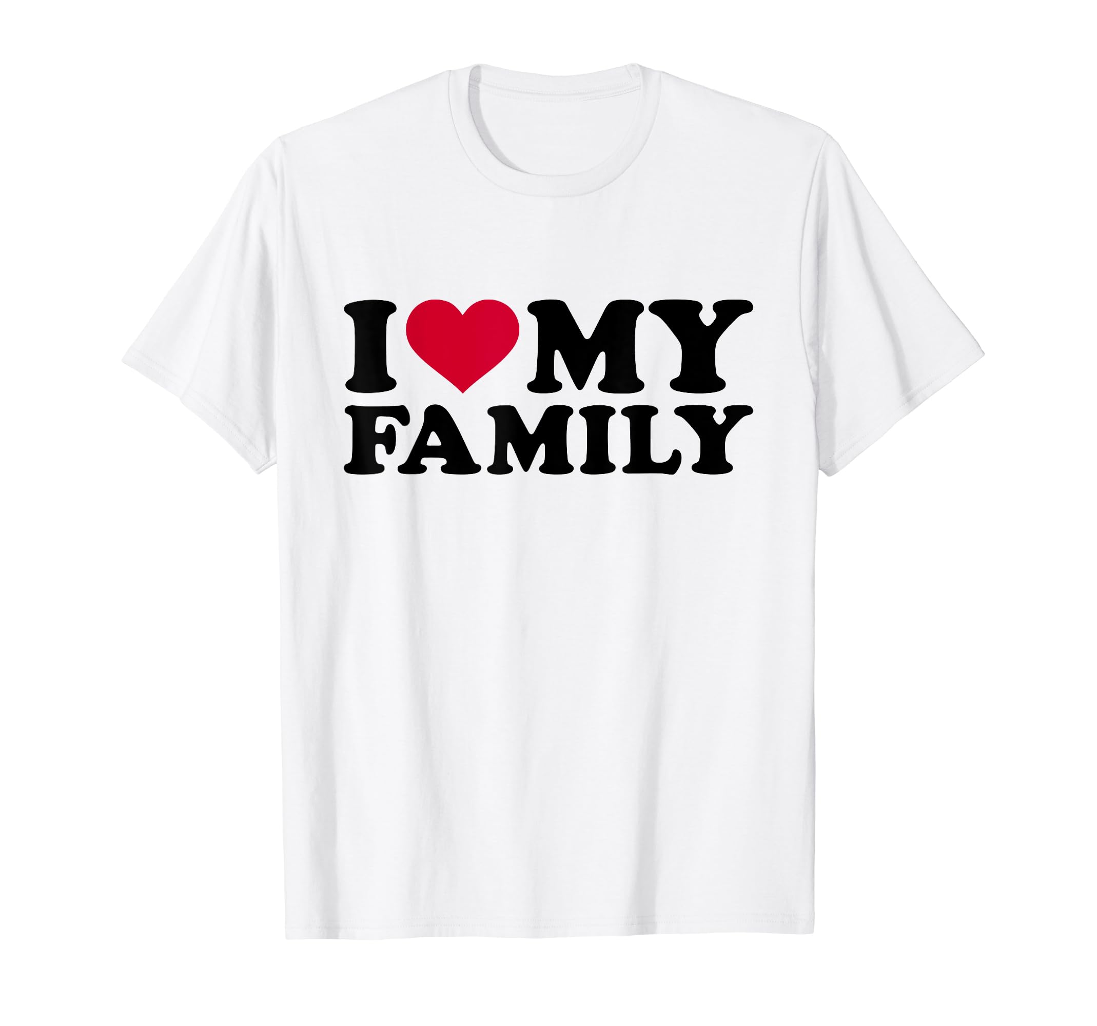 I love my family T-ShirtOEKO-TEX STANDARD 100