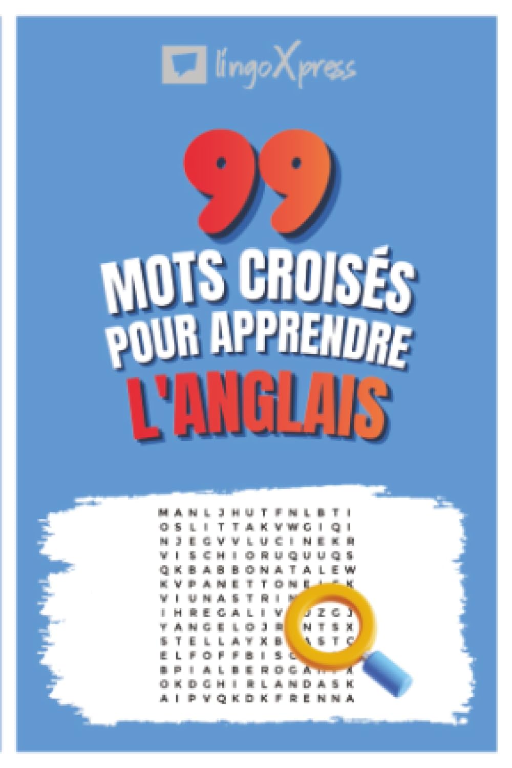 99 Mots Croisés pour Apprendre l'Anglais: Activez votre cerveau et mémorisez plus de 700 mots