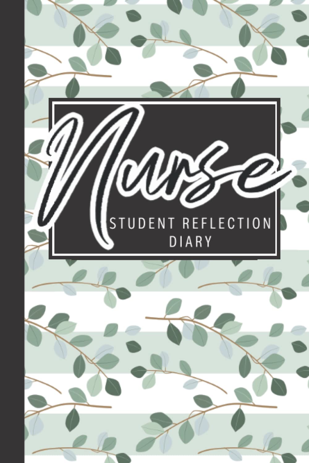 Student Nurse Reflection Diary: Floral Memory Reflective Writing Notebook, Journal or Planner for Nursing Students Daily School Work Practice | ... Pages Practitioner Notepad, Logbook, Workbook