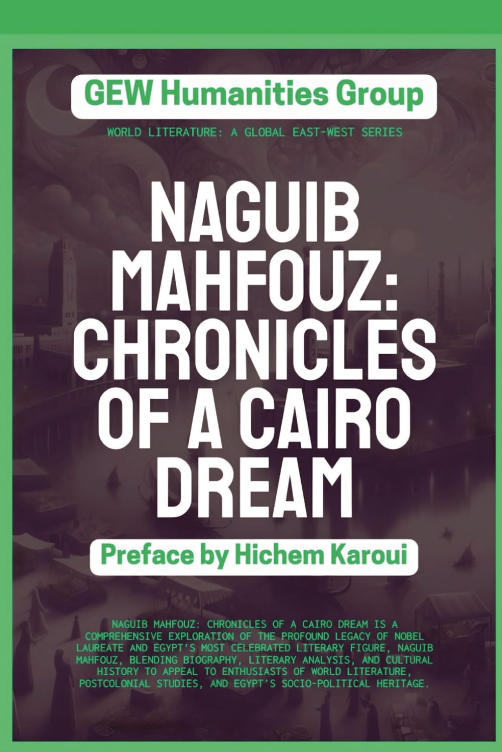 Naguib Mahfouz: Chronicles Of A Cairo Dream (World Literature)