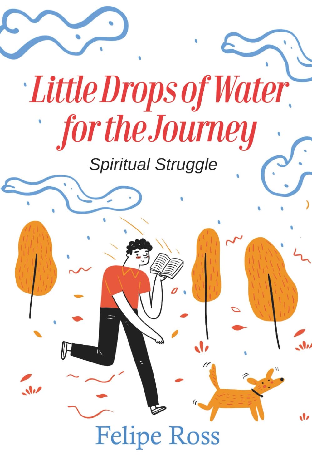 Little Drops of Water for the Journey: Spiritual Struggle