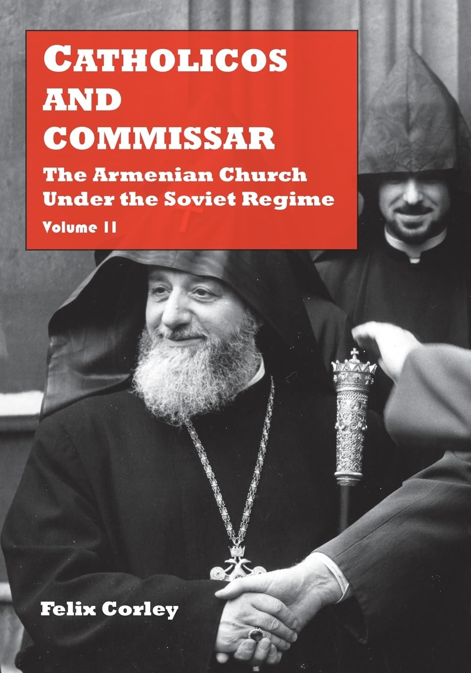 Catholicos and Commissar: The Armenian Church Under the Soviet Regime (Volume 2)