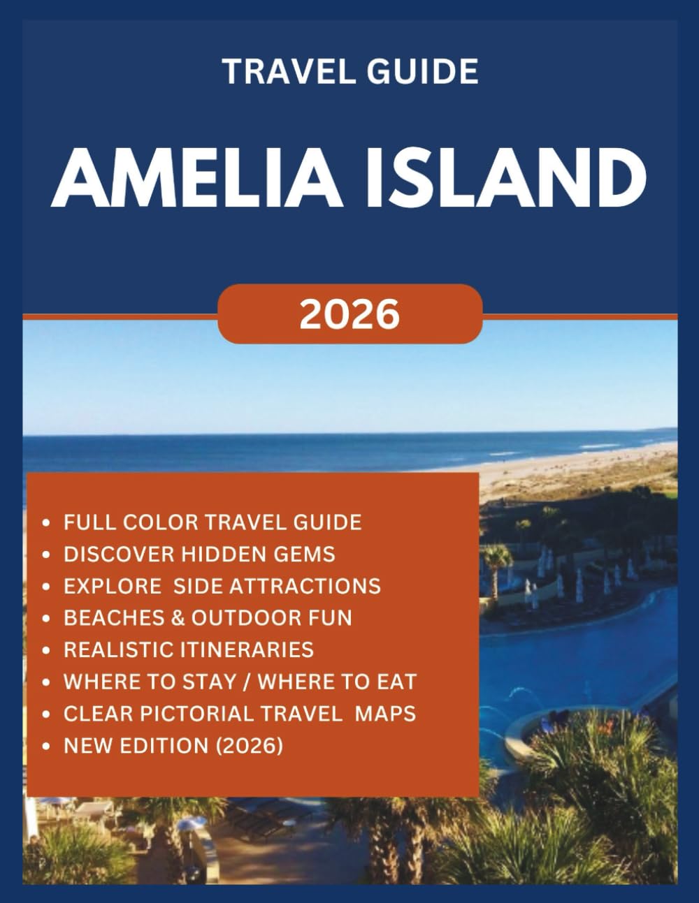 AMELIA ISLAND TRAVEL GUIDE 2026: Explore this island city in Florida like a local and enjoy unforgettable experiences (ROAM and EXPLORE)