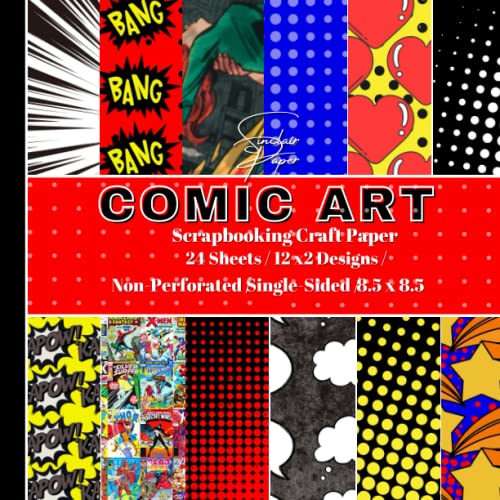 COMIC ART SCRAPBOOKING CRAFT PAPER: Multi-Purpose Craft Paper/8.5x8.5/24 Non-Perforated Sheets/ 12-S