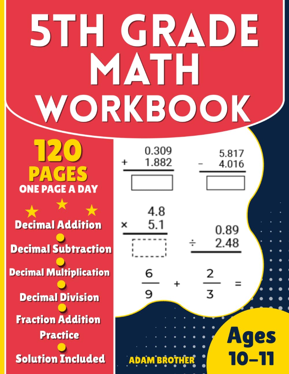 5th Grade Math Workbook for Ages 10–11: Decimal Addition, Subtraction, Multiplication & Division, Fraction Addition, Timed Practice, and Answer Key Included