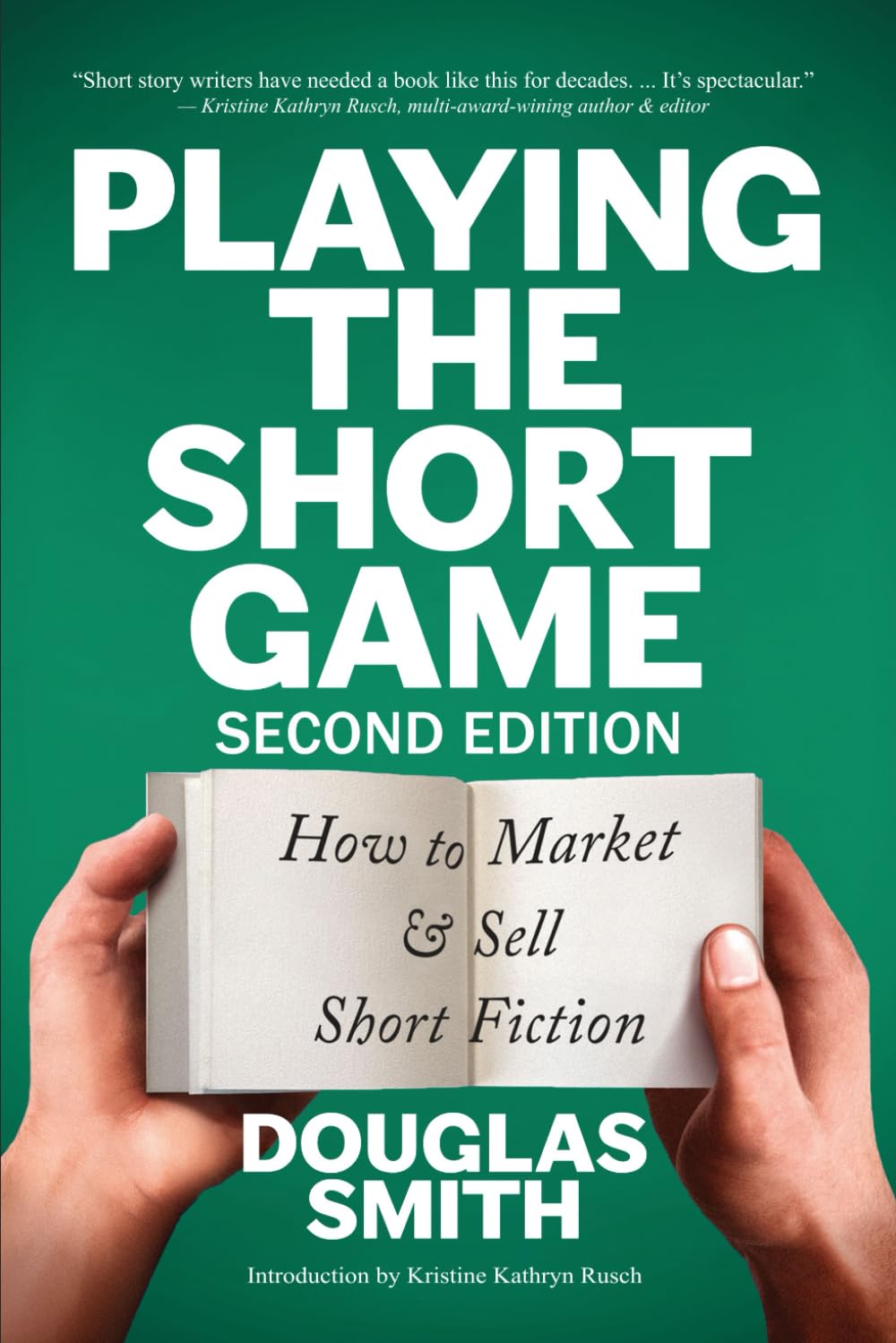 Playing the Short Game: How to Market & Sell Short Fiction (2nd edition) (Writing Guides)