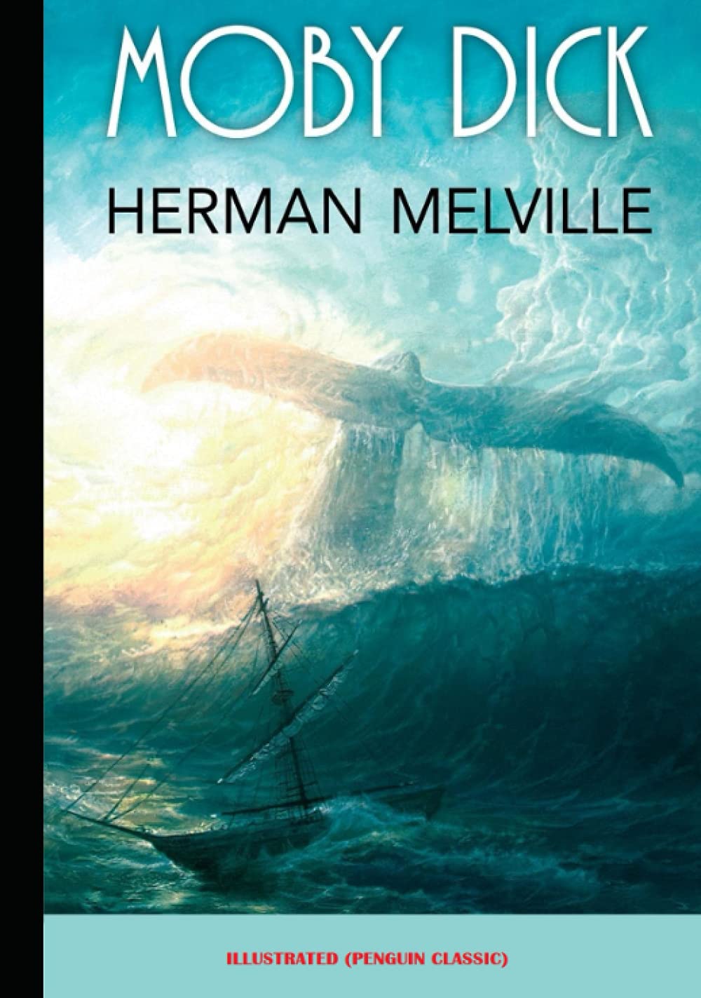 Moby Dick By Herman Melville Illustrated (Penguin Classics)