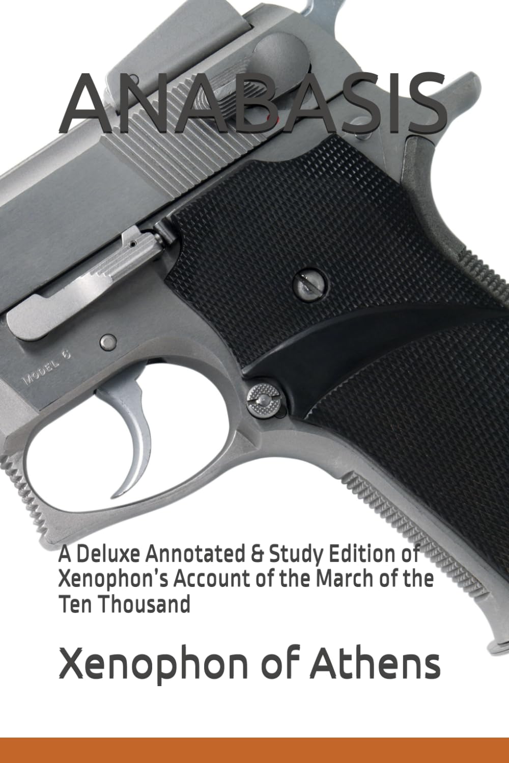 ANABASIS: A Deluxe Annotated & Study Edition of Xenophon’s Account of the March of the Ten Thousand