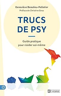 Trucs de psy: Guide pratique pour s'aider soi-même