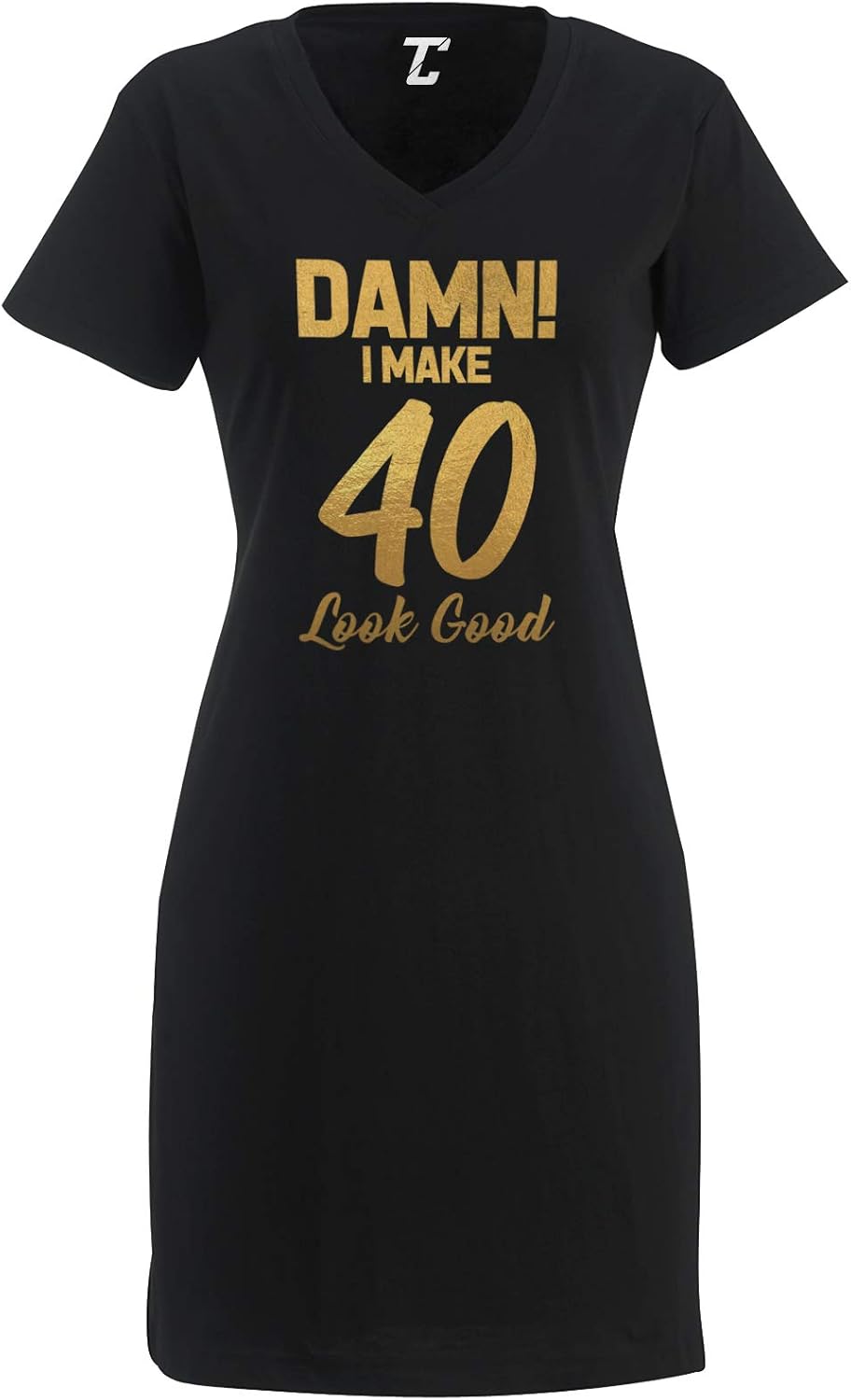 Tcombo Damn! I Make (Age) Look Good - Birthday Milestone Women's Nightshirt