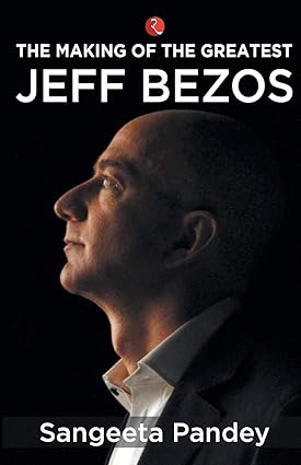 THE MAKING OF THE GREATEST JEFF BEZOS (PB)