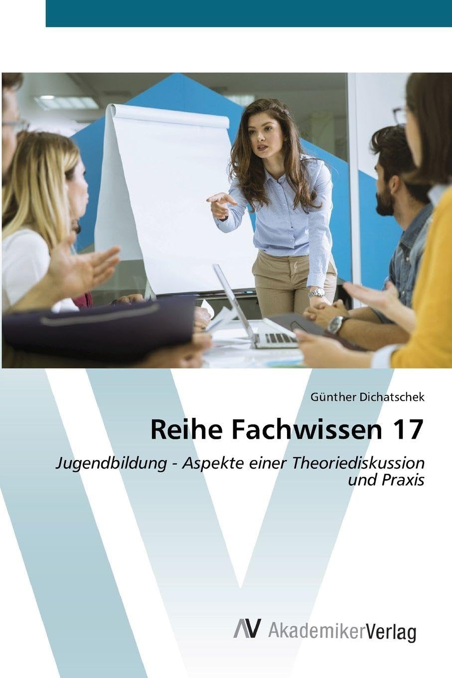 Reihe Fachwissen 17: Jugendbildung - Aspekte einer Theoriediskussion und Praxis