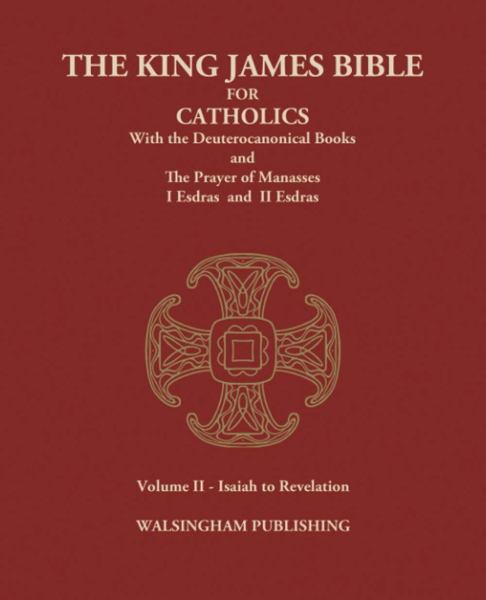The King James Bible for Catholics with the Deuterocanonical Books: Volume II - Isaiah to Revelation