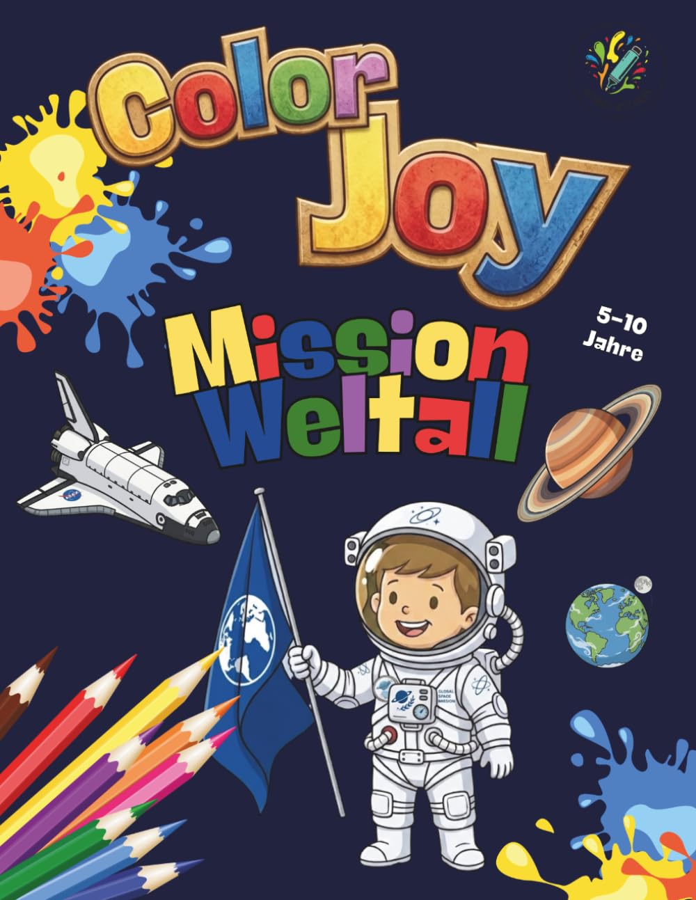 Color Joy: Malbuch – Mission Weltall: 32 lustige Malvorlagen für Kinder von 5–10 Jahren