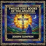 Cover of 12 Lost Books of the Apostles: Gospels and Revelations