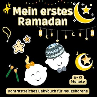 Mein erstes Ramadan-Kontrastreiches Babybuch für Neugeborene, 0-12 Monate: Islamische Schwarz-Weiß-Bilder, perfekt zur Ent...