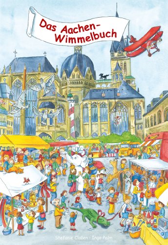 Preisvergleich Produktbild Das Aachen-Wimmelbuch