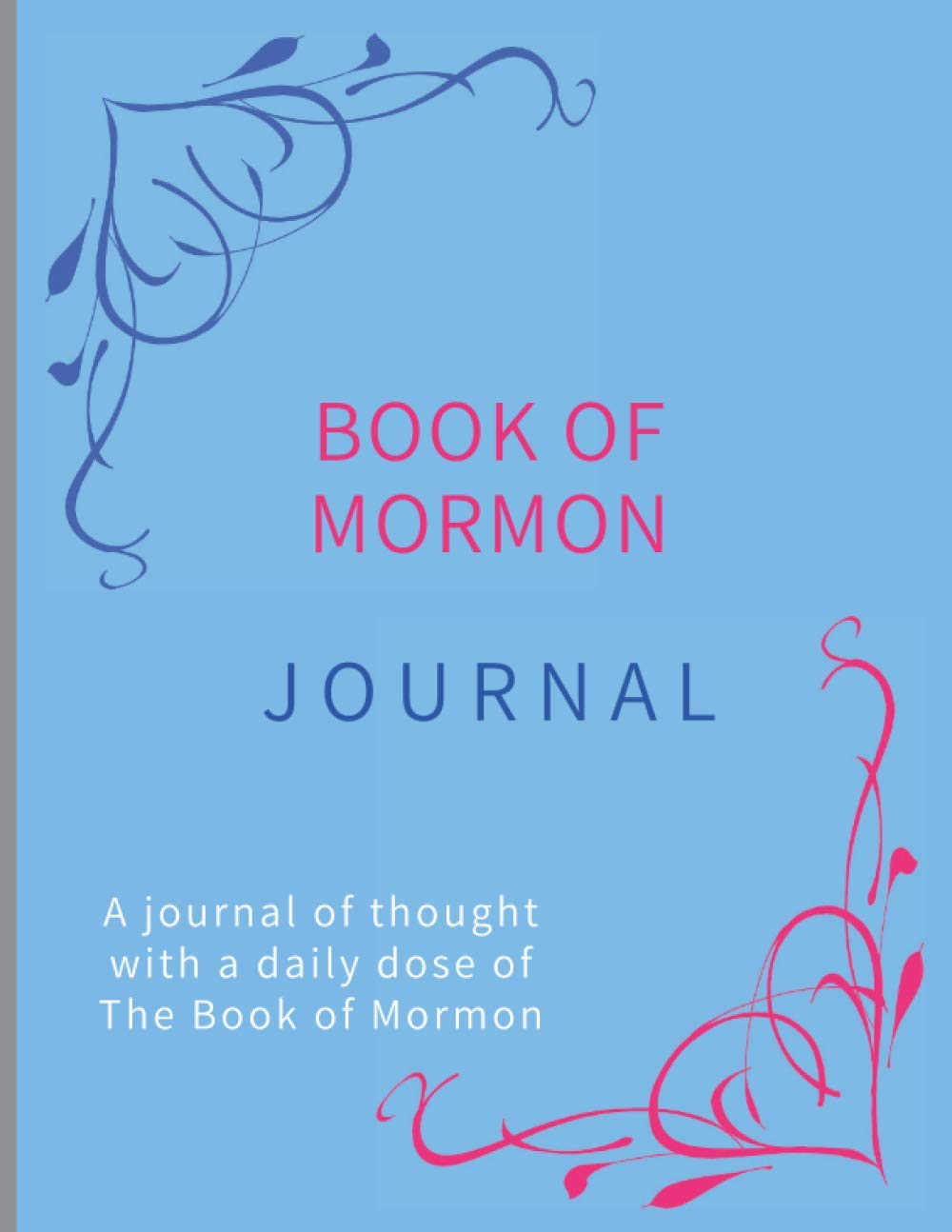 Book of Mormon Journal: A Journal of Thought With a Daily Dose of The Book of Mormon