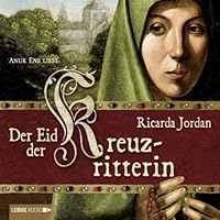 Der Eid der Kreuzritterin Hörbuch
