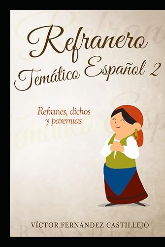 Refranero temático español 2: refranes, dichos y paremias: Refranes populares